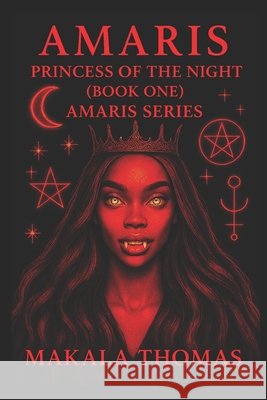 Amaris: Princess of the Night Makala Thomas   9798886804942 979-8-88680-494-2