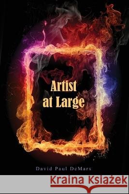 Artist at Large Demars, David Paul 9798886833096