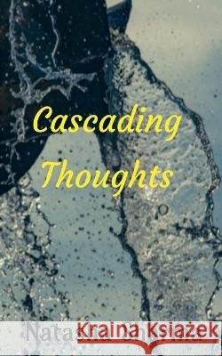 Cascading Thoughts Natasha Sharma 9798886841237 Notion Press