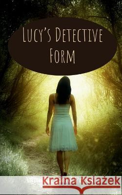 Lucy's Detective Form Preesha   9798886847192 Notion Press