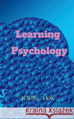 Learning Psychology John Lok   9798886847703 Notion Press