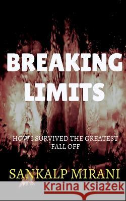 Breaking Limits Sankalp Mirani   9798886847819 Notion Press