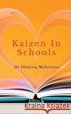 Kaizen In Schools Dr Dheeraj   9798886848182 Notion Press