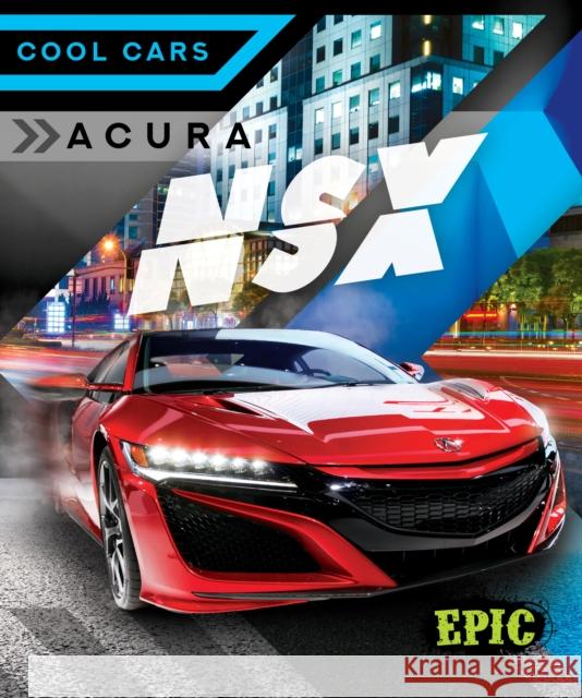 Acura NSX Kaitlyn Duling 9798886871746 Bellwether Media