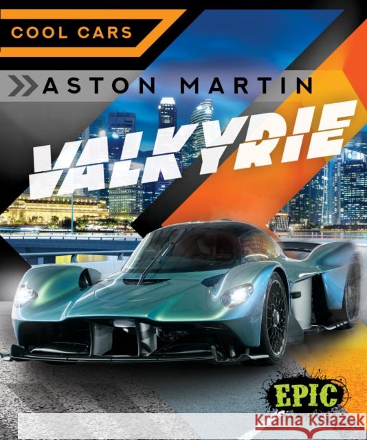 Aston Martin Valkyrie Kaitlyn Duling 9798886878448 Bellwether Media