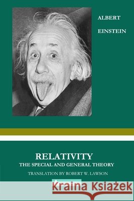 Relativity: A Clear Explanation of Space, Time, and Gravity for Modern Readers Einstein, Albert, Lawson, Robert, Zhu, Julie 9798886890334