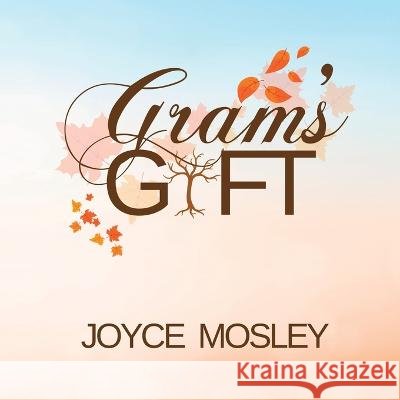Gram's Gift Joyce M Mosley   9798886920864