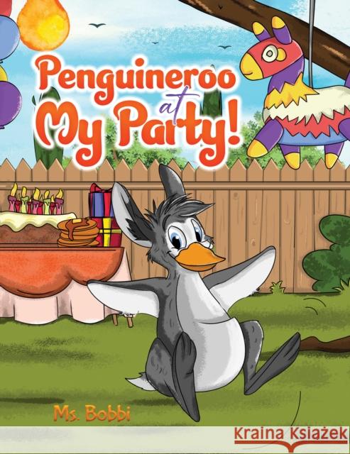 Penguineroo at My Party! MS Bobbi 9798886933086 Austin Macauley Publishers LLC