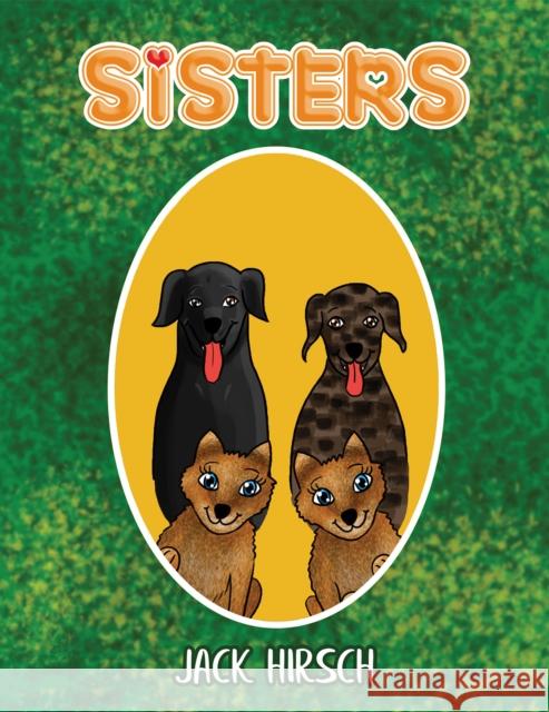 Sisters Jack Hirsch 9798886934298 Austin Macauley Publishers LLC
