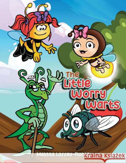 The Little Worry Warts Melissa Laffey-Flores 9798886934670