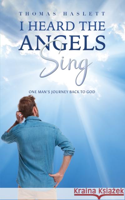 I Heard the Angels Sing Thomas Haslett 9798886935318