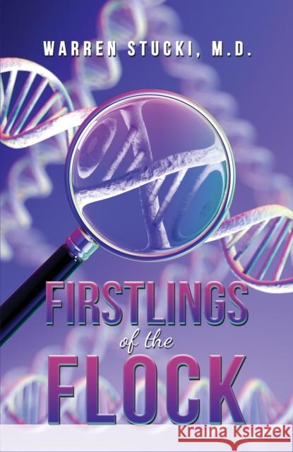 Firstlings of the Flock M.D., Warren Stucki 9798886937152