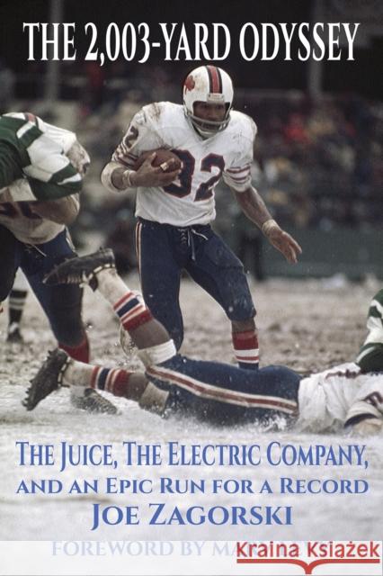 The 2,003-Yard Odyssey: The Juice, The Electric Company, and an Epic Run for a Record Joe Zagorski 9798886939149
