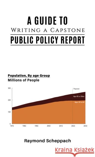 A Guide to Writing a Capstone Public Policy Report Raymond Scheppach 9798886939385