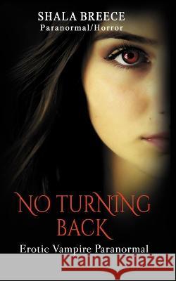 No Turning Back: Erotic Vampire Paranormal Shala Breece   9798887001890