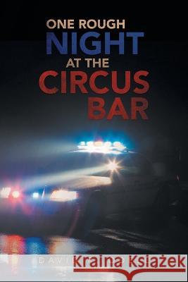 One Rough Night at the Circus Bar David R Odell 9798887030364