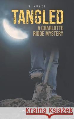 Tangled: A Charlotte Ridge Mystery Gwen Enquist   9798887031477 Litprime Solutions
