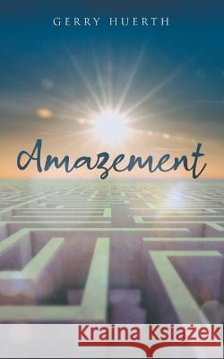 Amazement Gerry Huerth   9798887032597 Litprime Solutions