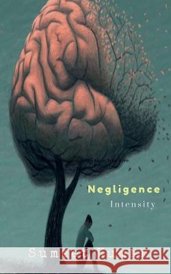 Negligence Intensity Sumeet Kumar 9798887041148 Notion Press, Inc.