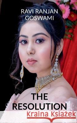 The Resolution Ravi Ranjan   9798887042602 Notion Press