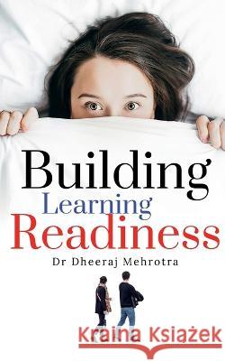 Building Learning Readiness Dr Dheeraj 9798887044217 Notion Press, Inc.