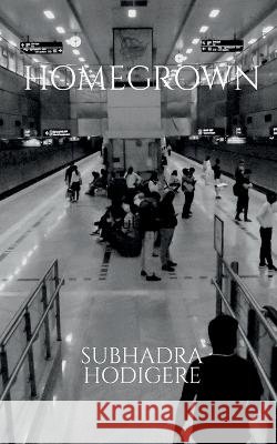 Homegrown Subhadra Hodigere 9798887045856 Notion Press, Inc.