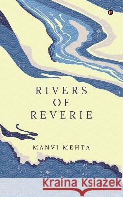 Rivers of Reverie Manvi Mehta 9798887049212