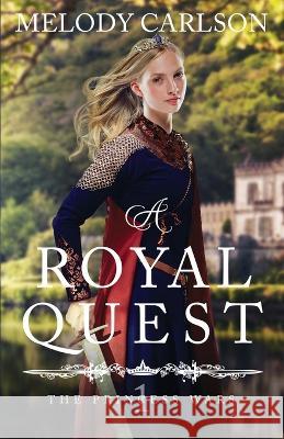 A Royal Quest Melody Carlson   9798887090153 Whitecrown