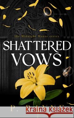Shattered Vows P Rayne 9798887143170 Piper Rayne, Inc.