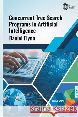 Concurrent Tree Search Programs in Artificial Intelligence Flynn, Daniel 9798887157795 Oryson Press