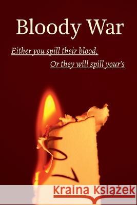 Bloody War    9798887170619 Notion Press