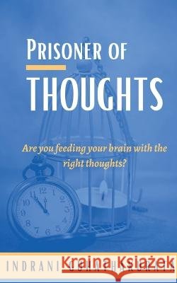 Prisoner of Thoughts Indrani Guhathakurata   9798887172088