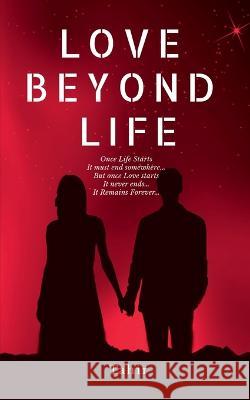 Love Beyond Life Tahir Tahir 9798887175928 Notion Press, Inc.