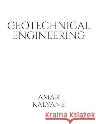 Geo-Technical Engineering Amar Kalyane 9798887176994 Notion Press, Inc.