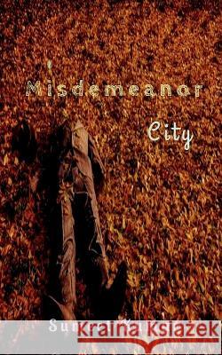 Misdemeanor City Sumeet Kumar 9798887177663 Notion Press, Inc.