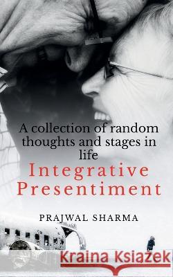 Integrative Presentiment Prajwal Sharma 9798887179131