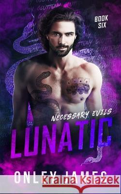 Lunatic Onley James 9798887224442