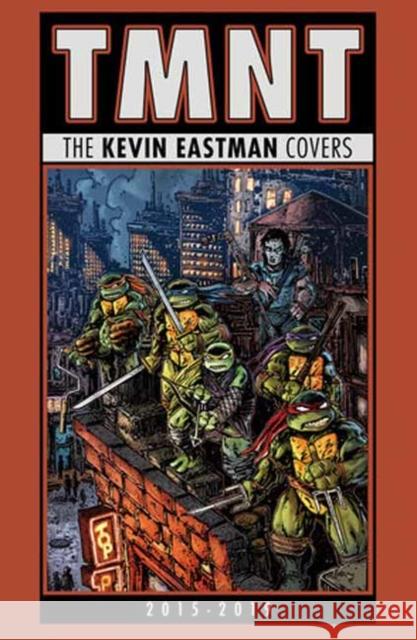 Teenage Mutant Ninja Turtles: The Kevin Eastman Covers (2015-2019) Kevin Eastman 9798887241616