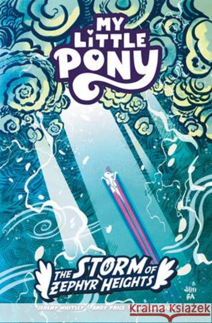 My Little Pony: The Storm of Zephyr Heights Andy Price 9798887242613 Idea & Design Works