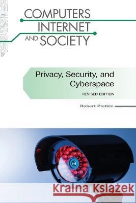 Privacy, Security, and Cyberspace Robert Plotkin 9798887251707