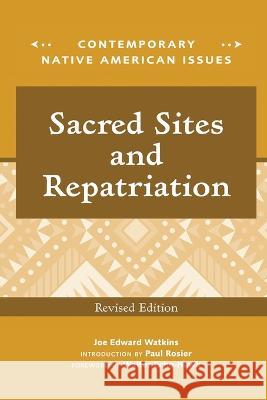 Sacred Sites and Repatriation Joe Watkins 9798887252063