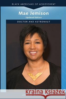 Mae Jemison: Doctor and Astronaut LeeAnne Gelletly 9798887252223 Chelsea House Publishers