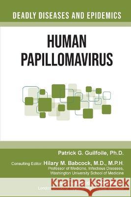 Human Papillomavirus Patrick Guilfoile   9798887252353 Chelsea House Publications
