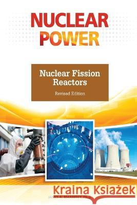 Nuclear Fission Reactors James Mahaffey 9798887252728