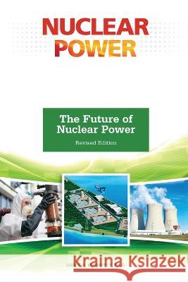 The Future of Nuclear Power James Mahaffey 9798887252735
