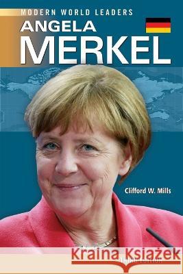 Angela Merkel Clifford Mills 9798887252971 Chelsea House Publishers