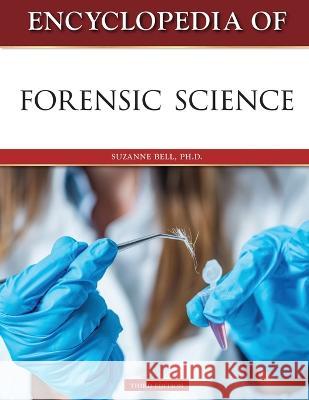 Encyclopedia of Forensic Science, Third Edition Bell, Suzanne 9798887253008