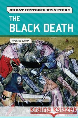 The Black Death Louise Slavicek 9798887253268 Chelsea House Publishers