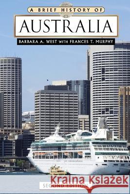 A Brief History of Australia Barbara West, Frances Murphy 9798887253374