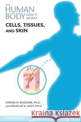 Cells, Tissue, and Skin Donna Bozzone, Douglas Light 9798887253466